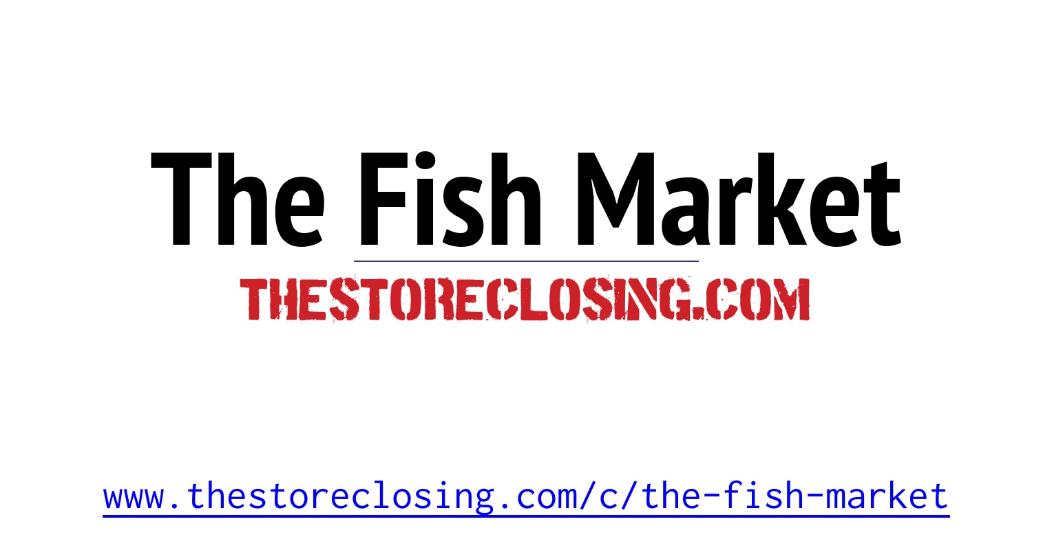 Store Closing: The Fish Market